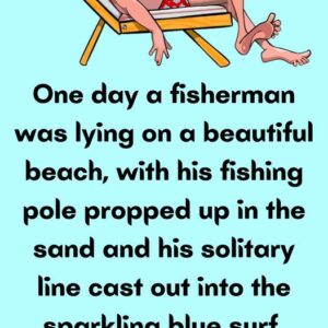 One day a fisherman was lying on a beautiful beach