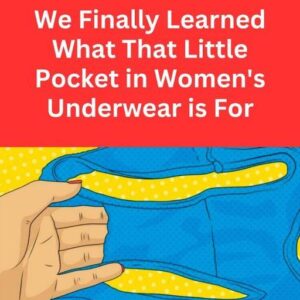 The Pocket In Women’s Underwear Actually Serves A Purpose