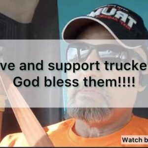 I love and support truckers! God bless them!!!!