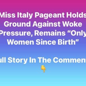 Miss Italy Pageant Holds Ground Against Woke Pressure, Remains “Only Women Since Birth”