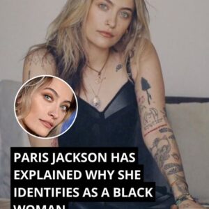 Paris Jackson Explains Why She Identifies as a Black Woman