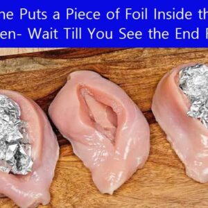 She Puts a Piece of Foil Inside the Chicken- Wait Till You See the End Result