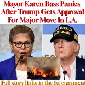 Mayor Karen Bass Panics After Trump Gets Approval For Major Move In L.A.