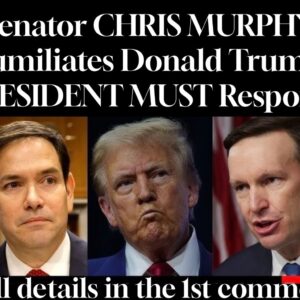 Senator CHRIS MURPHY Humiliates Donald Trump! PRESIDENT MUST Respond