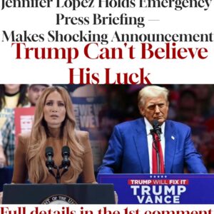 Jennifer Lopez Holds Emergency Press Briefing Makes Shocking Announcement Trump Can’t Believe His Luck