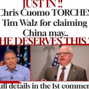 Chris Cuomo TORCHES Tim Walz for claiming China may.. HE DESERVES THIS!