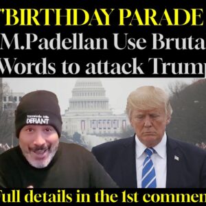 “BIRTHDAY PARADE” M.Padellan Use Brutal Words to attack Trump