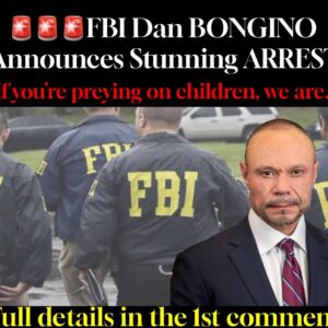 FBI Dan BONGINO Announces Stunning ARREST “If youre preying on children, we are..