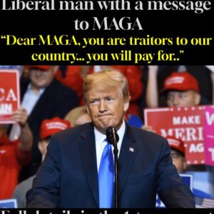 Liberal man with a message to MAGA “Dear MAGA, you are traitors to our country…. you will pay for.”