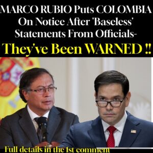 MARCO RUBIO Puts COLOMBIA On Notice After ‘Baseless’ Statements From Officials-