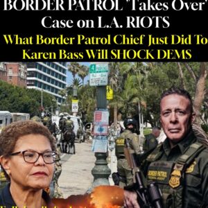 BORDER PATROL “Takes Over’ Case on L.A. RIOTS