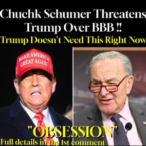 OBSESSION ! Chuchk Schumer Threatens Trump Over BBB !!