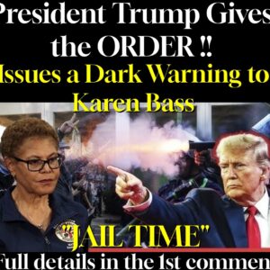President Trump Gives the ORDER!! Issues a Dark Warning to Karen Bass-