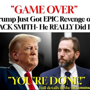 “GAME OVER” Trump Just Got EPIC Revenge on JACK SMITH- He REALLY Did It!