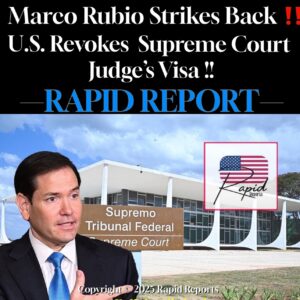 Marco Rubio Strikes Back !! U.S. Revokes Supreme Court Judge’s Visa !!