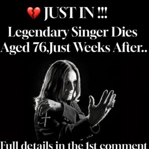 JUST IN!!! Legendary Singer Dies Aged 76,Just Weeks After..