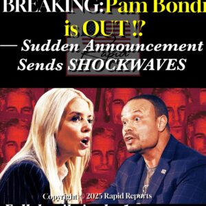 BREAKING:Pam Bondi is OUT !! – Sudden Announcement Sends SHOCKWAVES