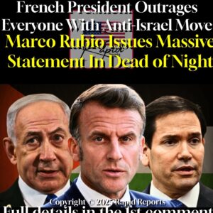 French President Outrages Everyone With Anti-Israel Move Marco Rubio Issues Massive Statement In Dead of Night