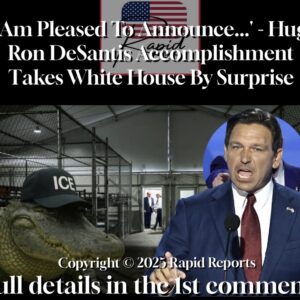 TAm Pleased To Announce.. – Huge Ron DeSantis ccomplishment Takes White House By Surprise