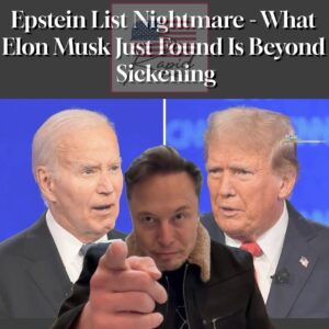 Epstein List Nightmare – What Elon Musk Just Found Is Beyond Sickening Epstein List Nightmare – What Elon Musk Just Found Is Beyond Sickening