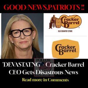 GOOD NEWS,PATRIOTS! ‘DEVASTATNG’ – Cracker Barrel CEO Gets Disastrous News GOOD NEWS,PATRIOTS! ‘DEVASTATNG’ – Cracker Barrel CEO Gets Disastrous News
