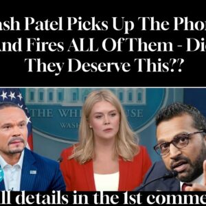 Kash Patel Picks Up The Phone And Fires ALL OfThem – Did They Deserve This??