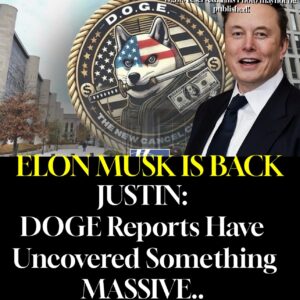 ELON MUSK IS BACK JUSTIN: DOGE Reports Have Uncovered Something MASSIVE..