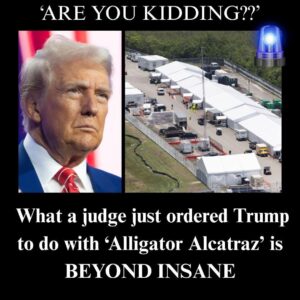BREAKING NEWS / What a judge just ordered Trump to do with “Alligator Alcatraz’ is BEYOND INSANE !!
