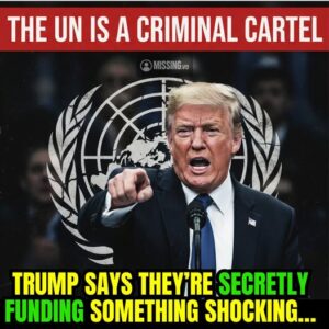 “THE UN IS A CRIMINAL CARTEL” — Trump says they’re secretly funding something shocking…