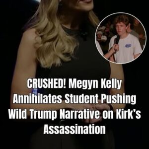 CRUSHED ! Megun Kelly Annihilates Student Pushing Wild Trump Narrative On Kirk’s Assassination CRUSHED ! Megun Kelly Annihilates Student Pushing Wild Trump Narrative On Kirk’s Assassination